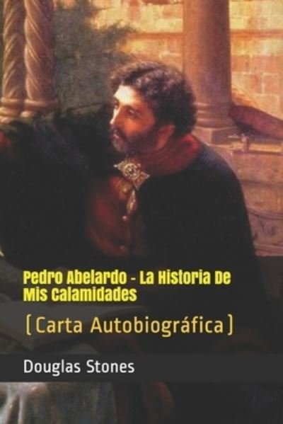 Cover for Douglas Stones · Pedro Abelardo - La Historia De Mis Calamidades (Paperback Bog) (2021)
