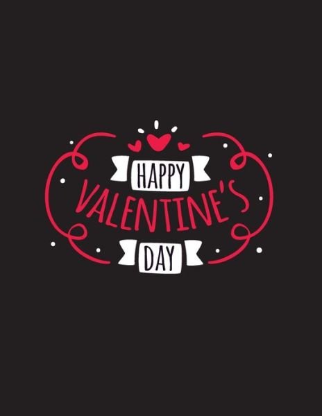 Happy Valentine's Day - Laalpiran Publishing - Kirjat - Independently Published - 9798601119443 - sunnuntai 19. tammikuuta 2020