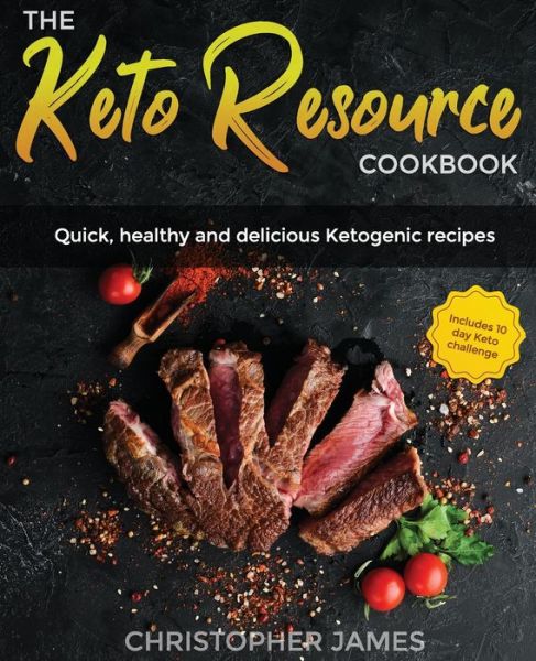 Cover for Christopher James · The Keto Resource Cookbook (Taschenbuch) (2020)