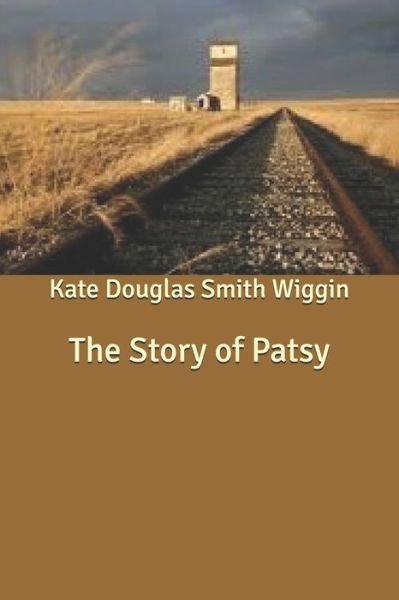 Cover for Kate Douglas Smith Wiggin · The Story of Patsy (Pocketbok) (2020)