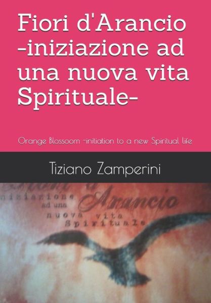 Cover for Tiziano Zamperini · Fiori d'Arancio -iniziazione ad una nuova vita Spirituale- (Paperback Book) (2020)