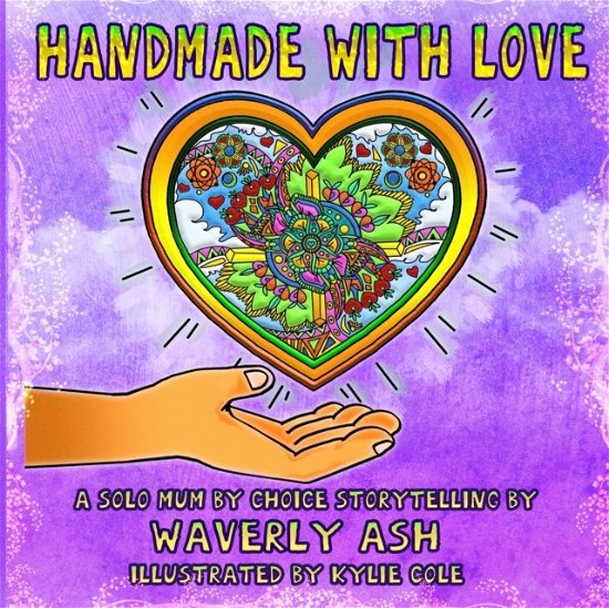 Cover for Waverly Ash · Handmade With Love: A Solo Mother By Choice Storytelling (Paperback Bog) (2021)