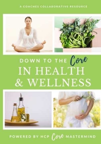 Cover for Kela Robinson Smith · Down to the Core in Health and Wellness (Pocketbok) (2020)