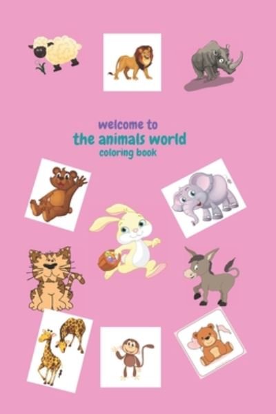 Cover for Saeed Abd Elraheem · Welcome to the Animals World Coloring Book (Paperback Book) (2020)