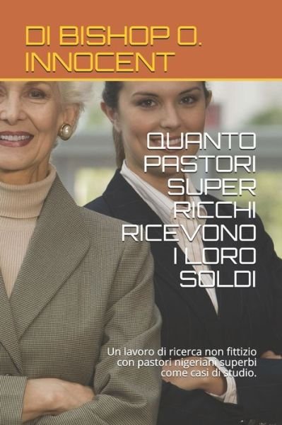 Cover for Di Bishop O Innocent · Quanto Pastori Super Ricchi Ricevono I Loro Soldi (Paperback Book) (2020)