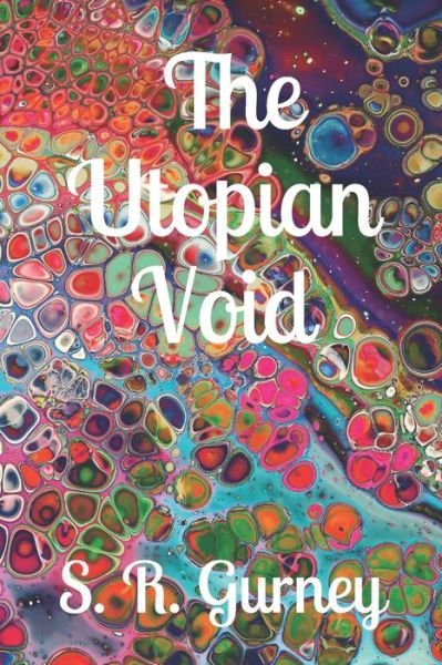 Cover for S R Gurney · The Utopian Void (Taschenbuch) (2021)