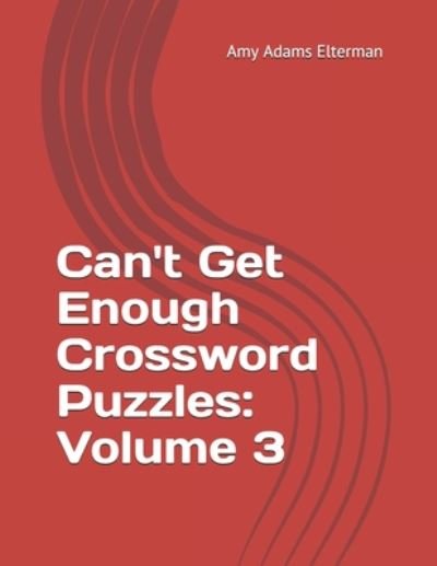 Cover for Amy Adams Elterman · Can't Get Enough Crossword Puzzles (Paperback Bog) (2020)