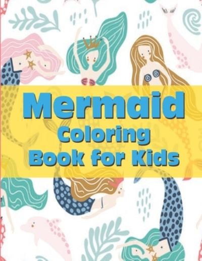 Cover for Thanasorn Tongmukkul · Mermaid Coloring Book for Kids (Paperback Bog) (2020)