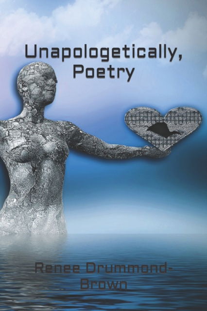 Cover for Renee Drummond-Brown · Unapologetically, Poetry (Paperback Book) (2020)