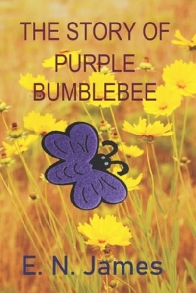 Cover for E N James · The Story of Purple Bumblebee (Paperback Bog) (2020)