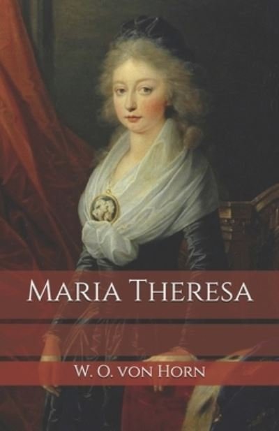 Cover for W O Von Horn · Maria Theresa (Paperback Book) (2020)
