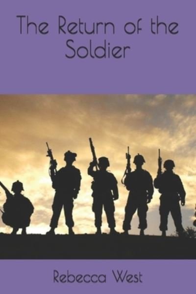 The Return of the Soldier - Rebecca West - Books - Independently Published - 9798691699443 - January 29, 2021