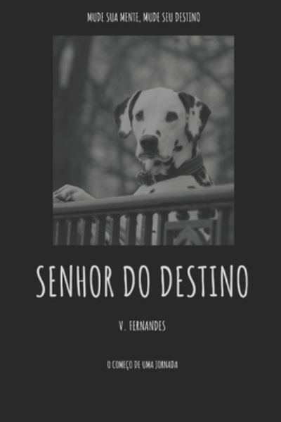 Cover for Vagner Fernandes · Senhor do destino: O comeco de uma jornada - Senhor Do Destino (Paperback Book) (2020)