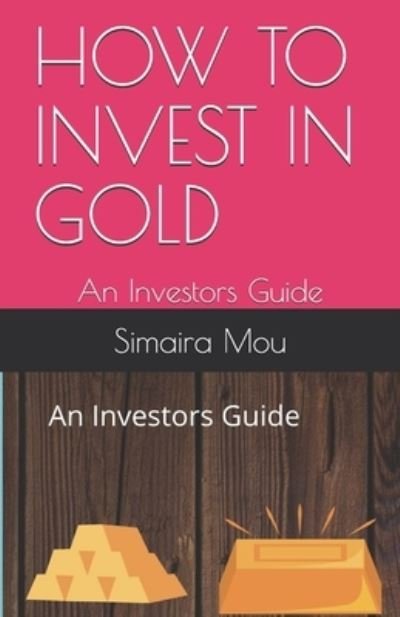 Cover for Simaira Mou · How to Invest in Gold (Paperback Book) (2020)