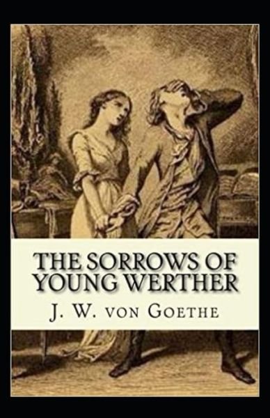 Cover for Johann Wolfgang Von Goethe · The Sorrows of Young Werther Illustrated (Paperback Book) (2021)