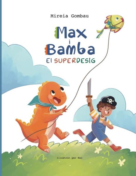 Cover for Mireia Gombau · Max i Bamba: El Superdesig - Libros Infantiles Sobre Emociones, Valores Y Habitos (Paperback Book) (2021)