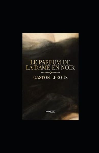 Cover for Gaston LeRoux · Le Parfum de la Dame en noir (Paperback Book) (2022)