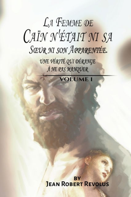 Cover for Jean Robert Revolus · La Femme de Cain n'etait ni sa Soeur ni son Apparentee (Paperback Book) [Large type / large print edition] (2022)