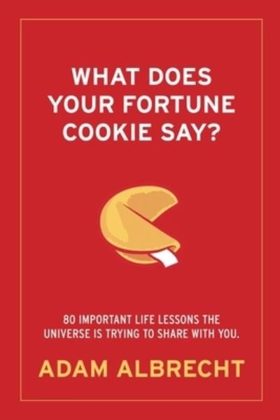 Adam Albrecht · What Does Your Fortune Cookie Say? (Buch) (2021)