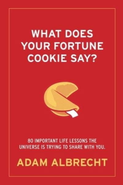 Cover for Adam Albrecht · What Does Your Fortune Cookie Say? (Book) (2021)