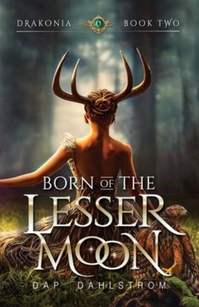 Cover for Dap Dahlstrom · Born of the Lesser Moon (Book) (2023)
