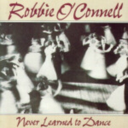 Cover for Robbie O'Connell · Never Learned To Dance (CD)