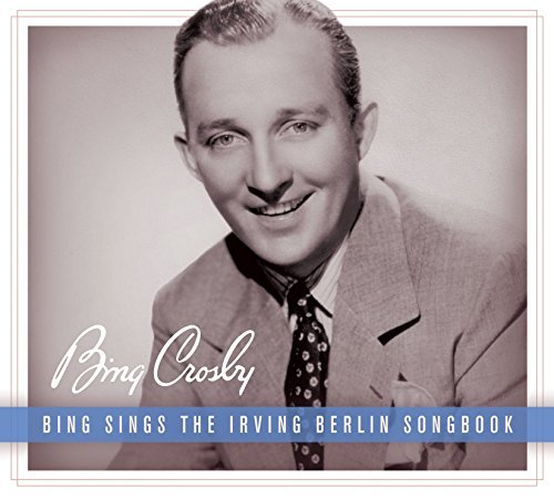 Sings the Irving Berlin Songbook - Bing Crosby - Music - ADULT CONTEMPORARY - 0602547020444 - November 24, 2014