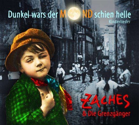 Cover for Zaches / Grenzgaenger,die · Dunkel Wars Der Mond Schien Helle (CD) (2017)