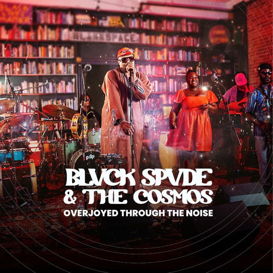 Blvck Spvde & The Cosmos · Overjoyed Through The Noise (LP) (2024)