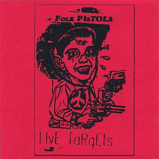 Cover for Frenchy Burrito &amp; the Folk Pistols · Live Targets (CD) (2006)