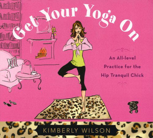 Cover for Kimberly Wilson · Get Your Yoga on (CD) (2006)