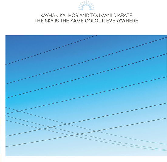 Cover for Kayhan And Toumani Diabate Kalhor · Sky Is The Same Colour Everywhere (CD) (2023)