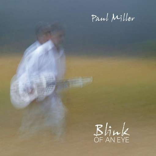 Cover for Paul Miller · Blink of an Eye (CD) (2012)