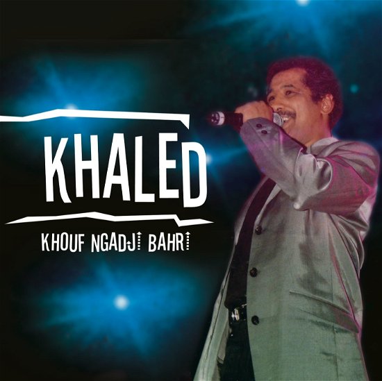 Khouf Ngadji Bahri - Khaled - Musik - Documents - 0885150236444 - 1 maj 2016
