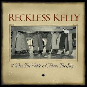 Cover for Reckless Kelly · Under the Table and Above the Sun (20th Annivesary) (Lp) (LP) (2023)