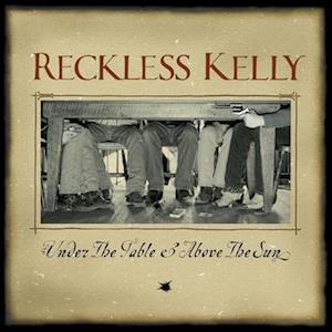 Cover for Reckless Kelly · Under the Table and Above the Sun (20th Annivesary) (Lp) (LP) (2023)