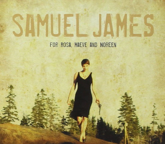 Cover for Samuel James · For rosa, maeve and noreen (CD) (2014)