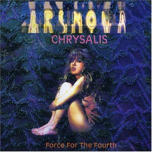 Cover for Ars Nova · Chrysalis - Force for the Fourth (CD) (2006)