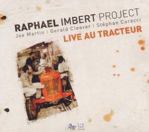 Live Au Tracteur - Raphael Imbert - Musikk - ZIG ZAG - 3760009292444 - 14. juni 2011