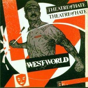 Cover for Theatre of Hate · Westworld (CD) (2002)