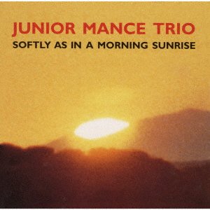 Cover for Junior -Trio- Mance · Softly As In A Morning Sunrise (CD) [Japan Import edition] (2021)