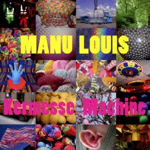 Cover for Manu Louis · Kermesse Machine (CD) [Japan Import edition] (2017)