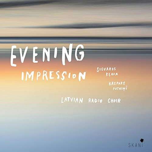 Evening Impresssion - Latvian Radio Choir - Música - SKANI - 4751025440444 - 8 de novembro de 2019