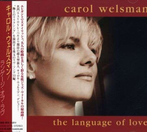 Language of Love - Carol Welsman - Muzyka - CLMJ - 4988001903444 - 25 lutego 2004