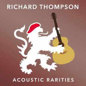Cover for Richard Thompson · Acoustic Rarities (CD) [Japan Import edition] (2017)