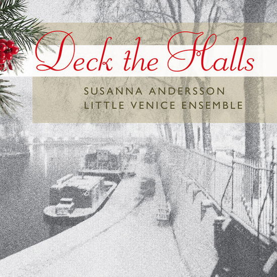 Deck the Halls - Andersson / Little Venice Ensemble - Music - SNR - 5060192780444 - November 11, 2014