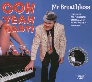 Cover for Mr. Breathless · Ooh Yeah Baby (CD) (2007)