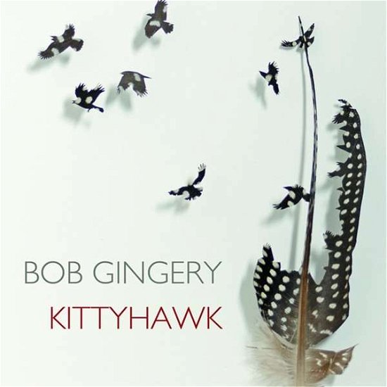 Bob Gingery · Kittyhawk (CD) (2018)