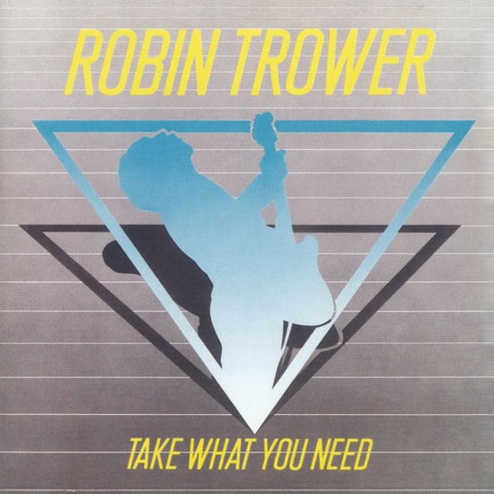 Take What You Need - Robin Trower - Musiikki - MUSIC ON CD - 8718627236444 - perjantai 29. maaliskuuta 2024