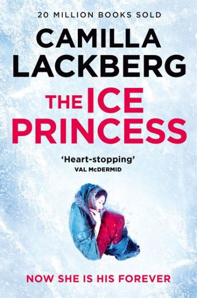 The Ice Princess - Patrik Hedstrom and Erica Falck - Camilla Lackberg - Bøger - HarperCollins Publishers - 9780008264444 - 19. oktober 2017